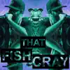 NerdBallerTV - That Fish Cray (feat. Jesse Chisholm) - Single